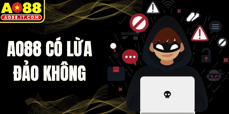 AO88 Có Lừa Đảo Không