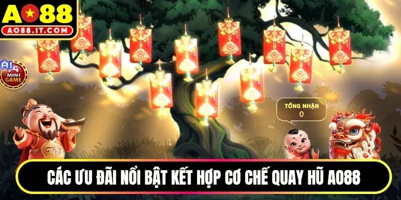 Các ưu đãi nổi bật kết hợp cơ chế quay hũ AO88