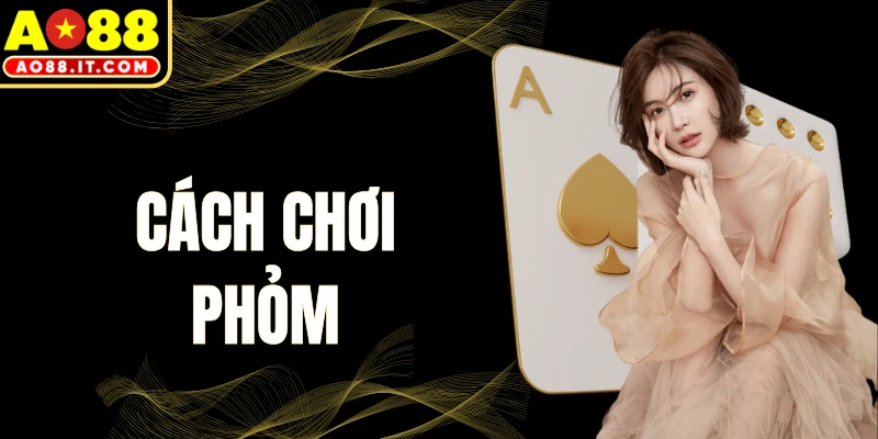 Cách Chơi Phỏm