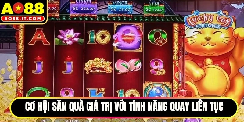 Cơ hội săn quà giá trị với tính năng quay liên tục