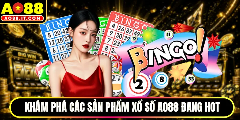 Khám phá các sản phẩm xổ số AO88 đang hot