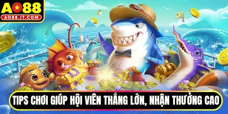 Tips chơi giúp hội viên thắng lớn, nhận thưởng cao